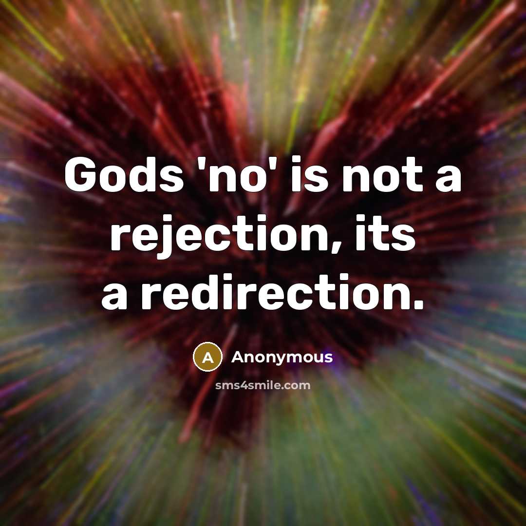 “Gods 'no' is not a rejection, its a redirection.…” quote by Anonymous