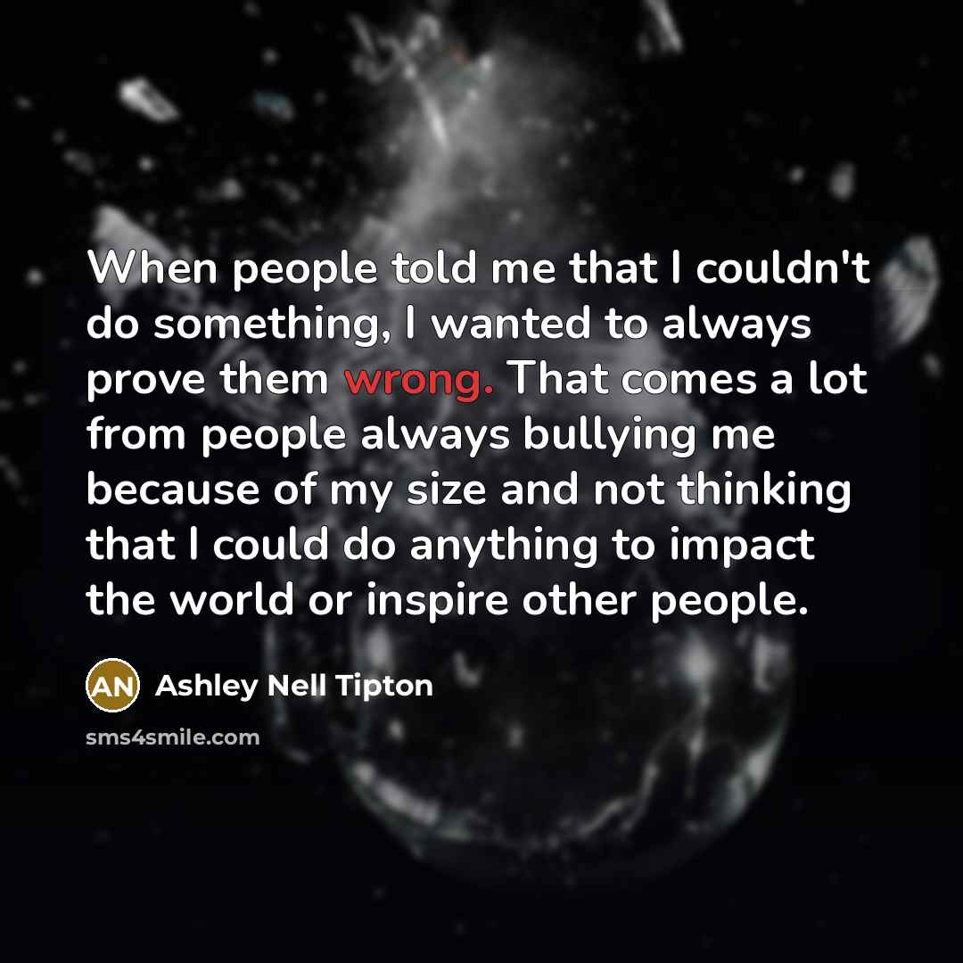 “When people told me that I couldn't do something, I…” quote by Ashley Nell Tipton