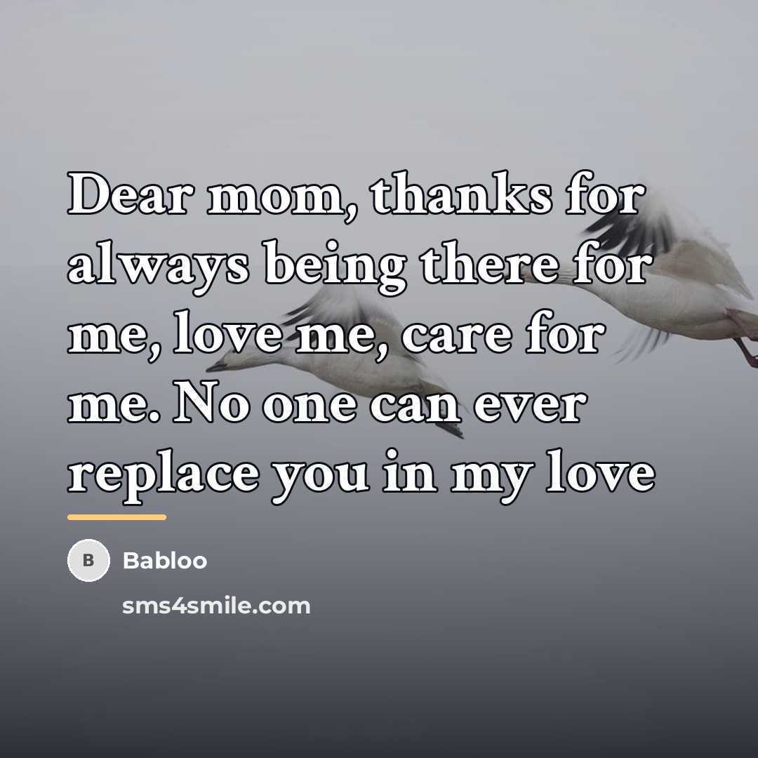 “Dear mom, thanks for always being there for me, love…” quote by Babloo