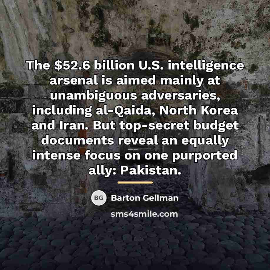 “The $52.6 billion U.S. intelligence arsenal is aimed mainly at…” quote by Barton Gellman