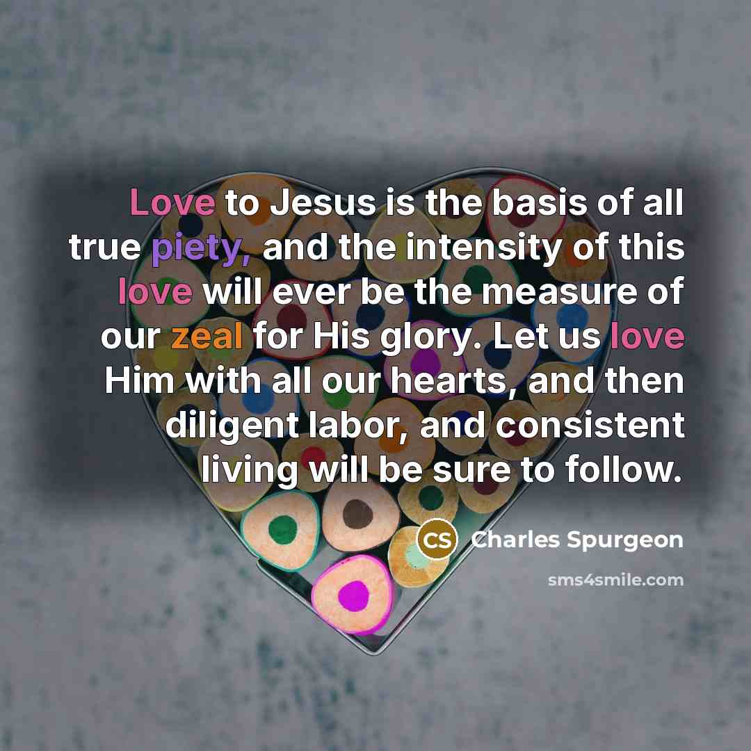 “Love to Jesus is the basis of all true piety,…” quote by Charles Spurgeon