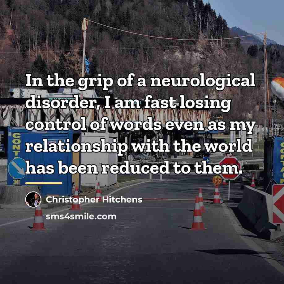“In the grip of a neurological disorder, I am fast…” quote by Christopher Hitchens