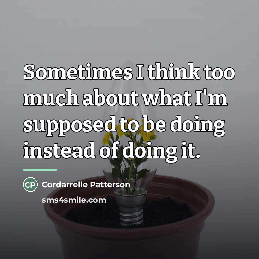 “Sometimes I think too much about what I'm supposed to…” quote by Cordarrelle Patterson