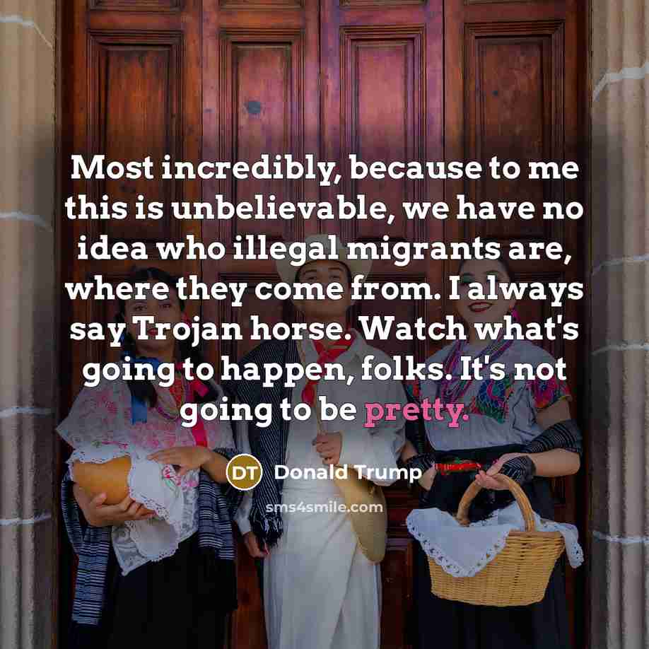 “Most incredibly, because to me this is unbelievable, we have…” quote by Donald Trump