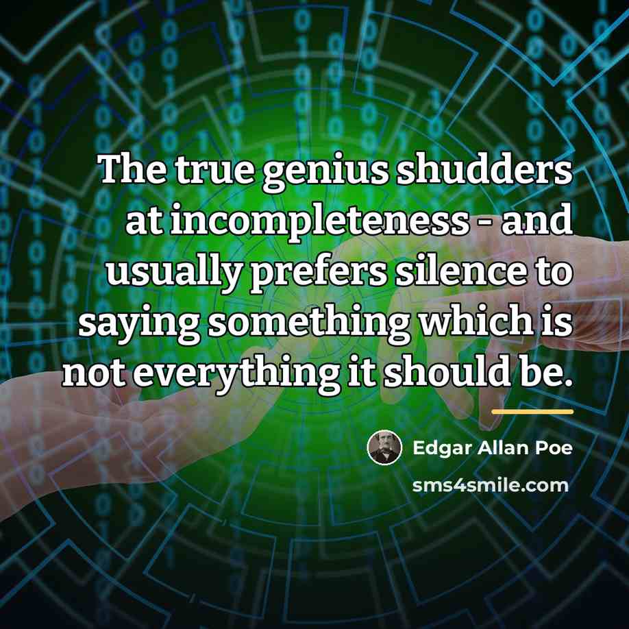 “The true genius shudders at incompleteness - and usually prefers…” quote by Edgar Allan Poe