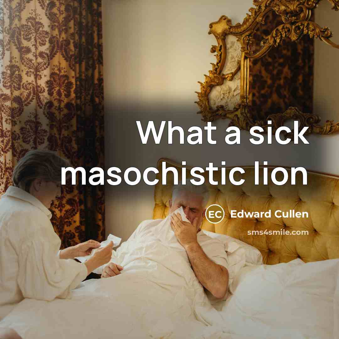 “What a sick masochistic lion” quote by Edward Cullen