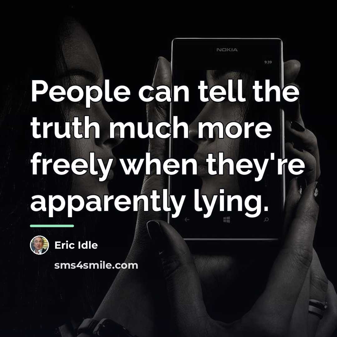 “People can tell the truth much more freely when they're…” quote by Eric Idle