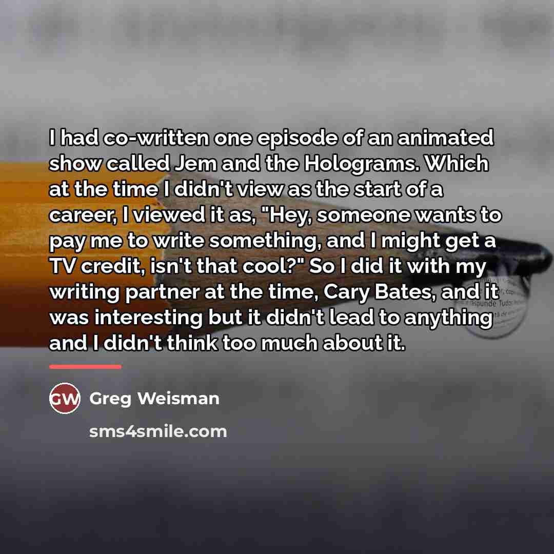“I had co-written one episode of an animated show called…” quote by Greg Weisman