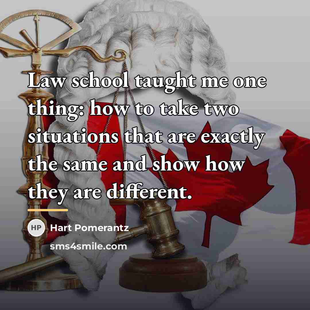 “Law school taught me one thing: how to take two…” quote by Hart Pomerantz