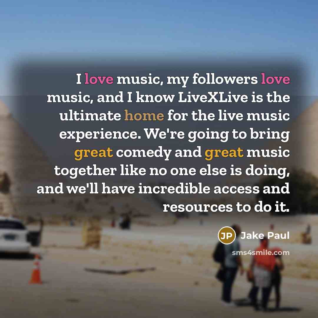 “I love music, my followers love music, and I know…” quote by Jake Paul