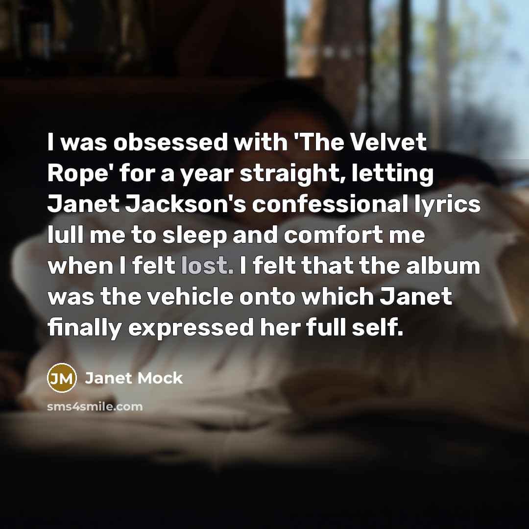 “I was obsessed with 'The Velvet Rope' for a year…” quote by Janet Mock