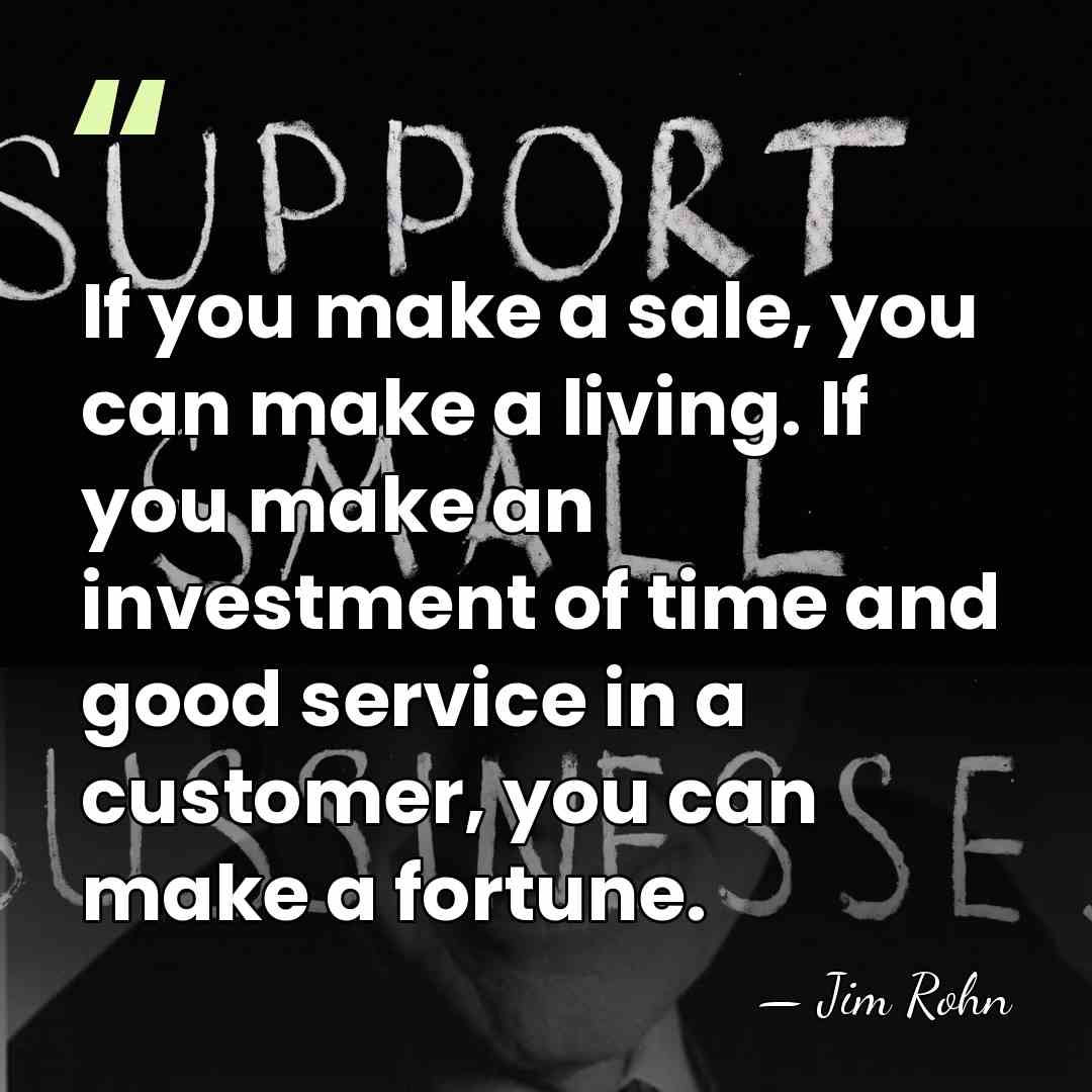 If you make a sale, you can make a living. If you&hellip; - Jim Rohn