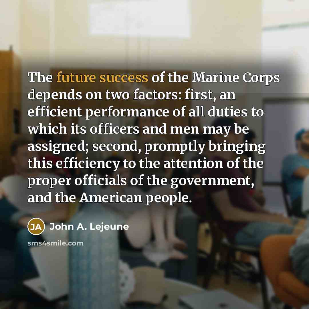 “The future success of the Marine Corps depends on two…” quote by John A. Lejeune