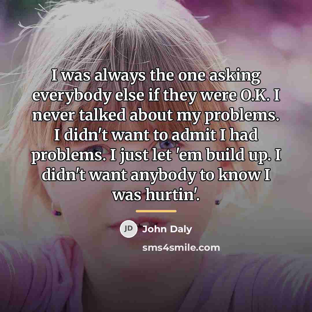 “I was always the one asking everybody else if they…” quote by John Daly