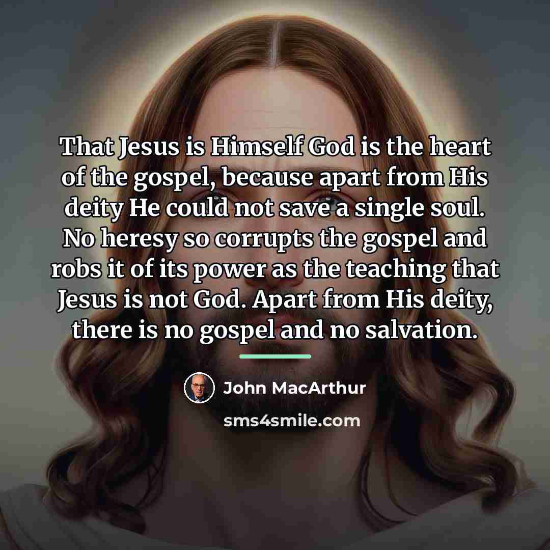 “That Jesus is Himself God is the heart of the…” quote by John Macarthur