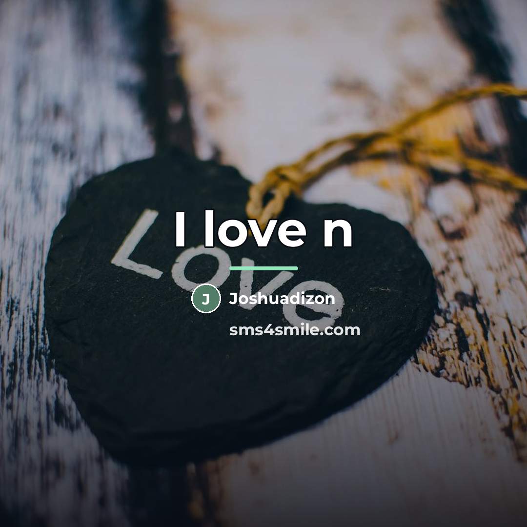 “I love n…” quote by Joshuadizon