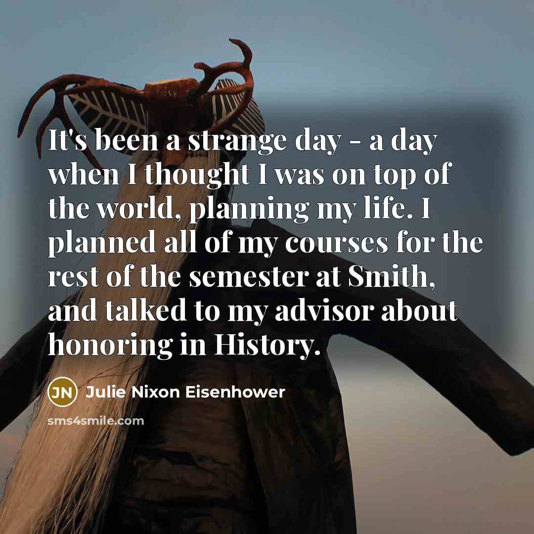 “It's been a strange day - a day when I…” quote by Julie Nixon Eisenhower