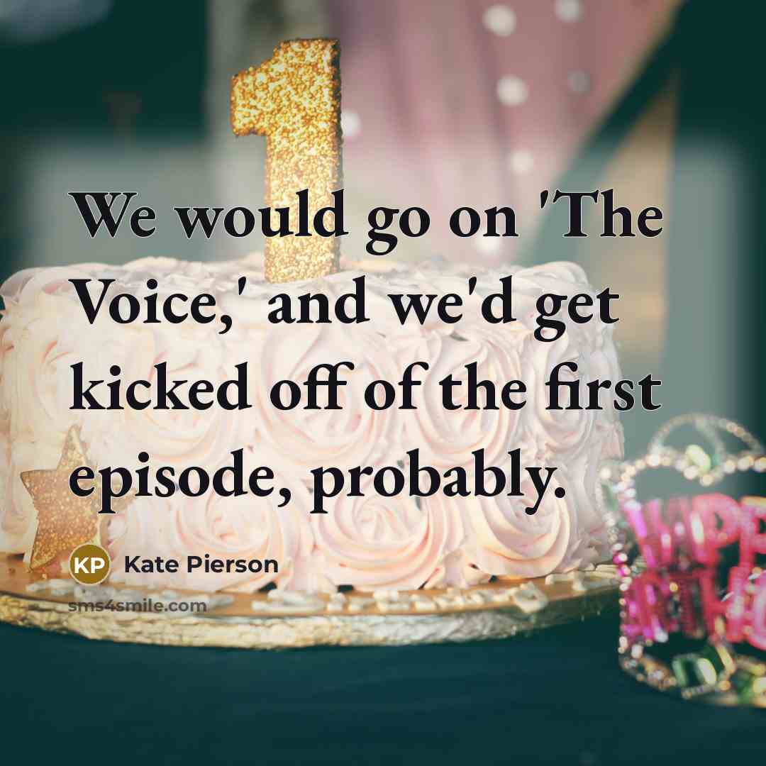 “We would go on 'The Voice,' and we'd get kicked…” quote by Kate Pierson
