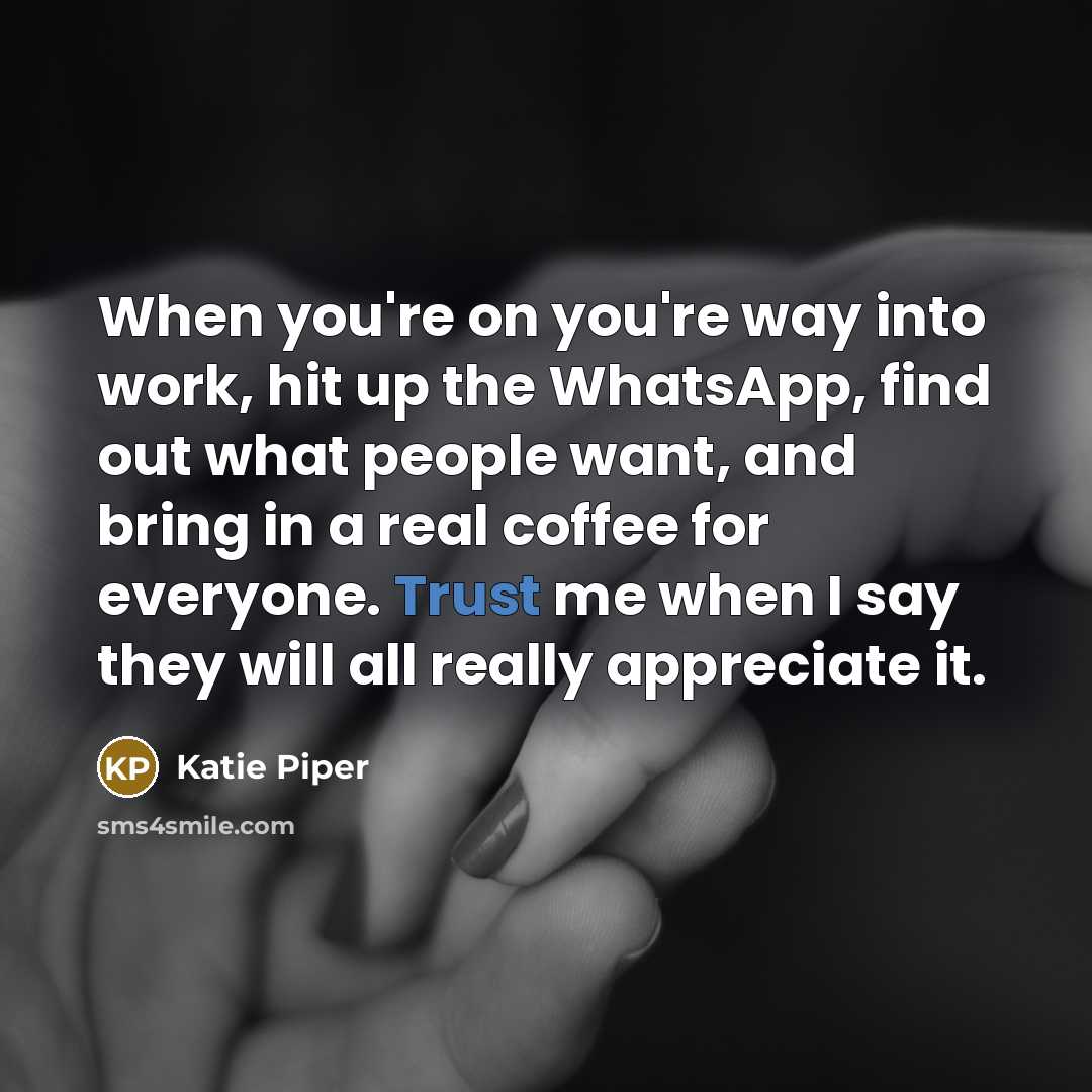 “When you're on you're way into work, hit up the…” quote by Katie Piper
