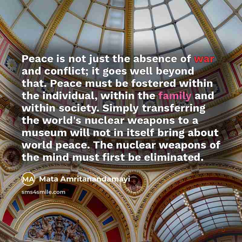 “Peace is not just the absence of war and conflict;…” quote by Mata Amritanandamayi