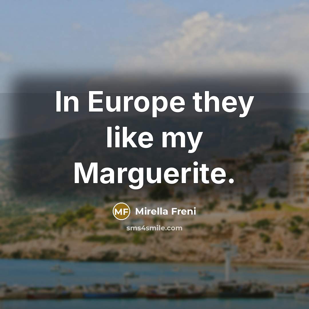 “In Europe they like my Marguerite.…” quote by Mirella Freni