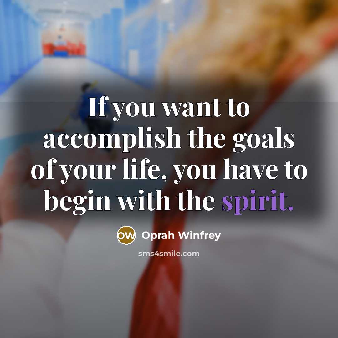 “If you want to accomplish the goals of your life,…” quote by Oprah Winfrey