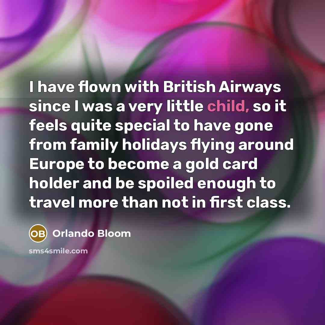 “I have flown with British Airways since I was a…” quote by Orlando Bloom