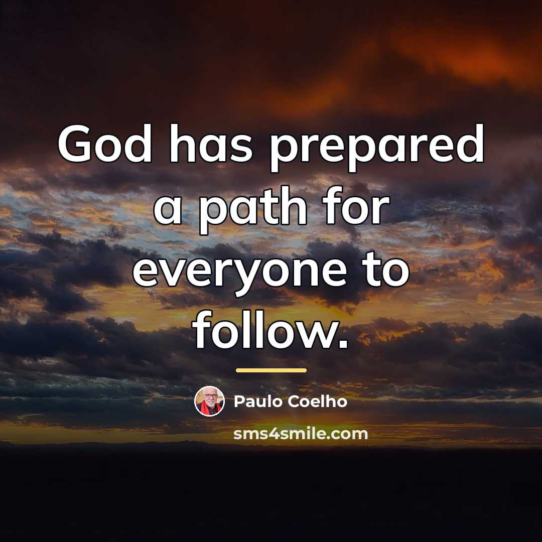 “God has prepared a path for everyone to follow.…” quote by Paulo Coelho