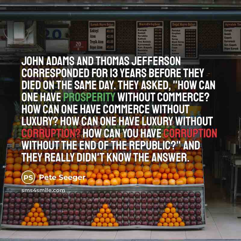 “John Adams and Thomas Jefferson corresponded for 13 years before…” quote by Pete Seeger