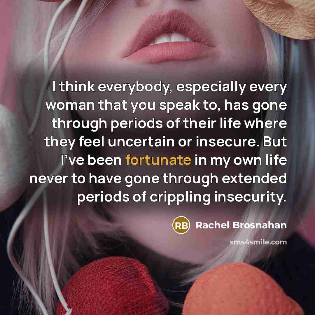 “I think everybody, especially every woman that you speak to,…” quote by Rachel Brosnahan