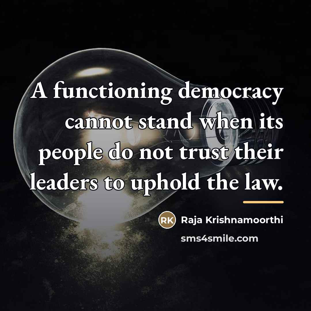 “A functioning democracy cannot stand when its people do not…” quote by Raja Krishnamoorthi