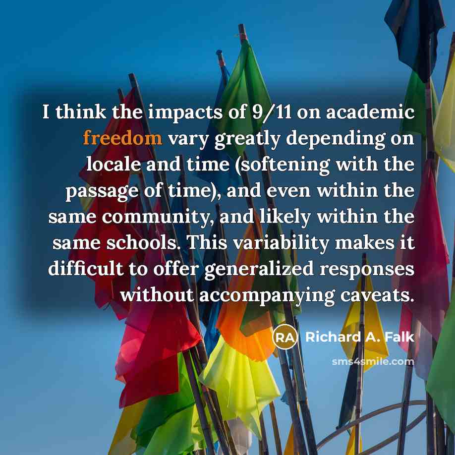 “I think the impacts of 9/11 on academic freedom vary…” quote by Richard A. Falk