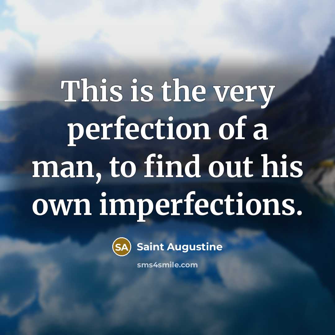 “This is the very perfection of a man, to find…” quote by Saint Augustine