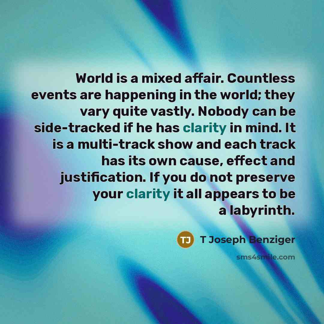 “World is a mixed affair. Countless events are happening in…” quote by T Joseph Benziger