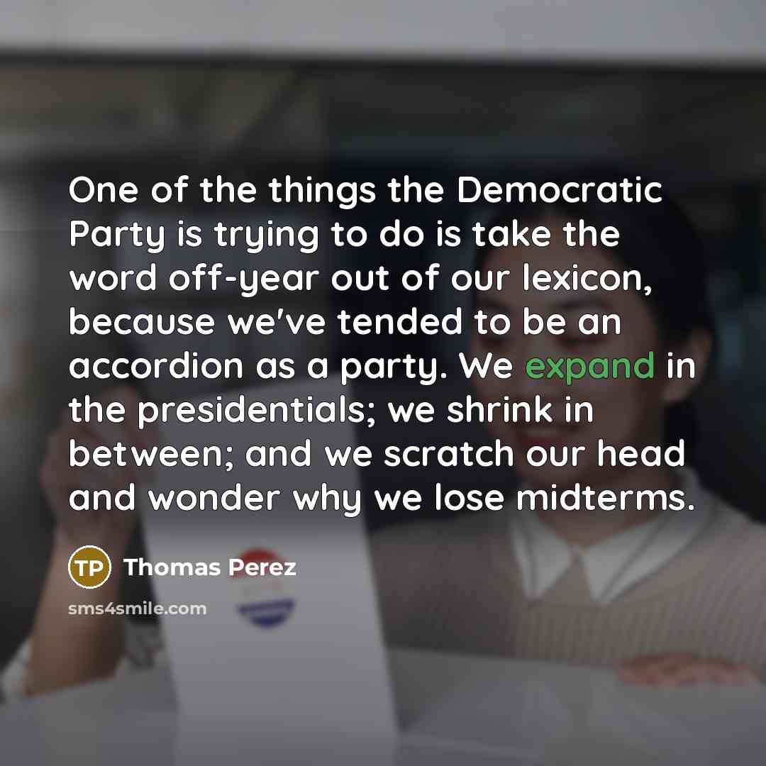 “One of the things the Democratic Party is trying to…” quote by Thomas Perez