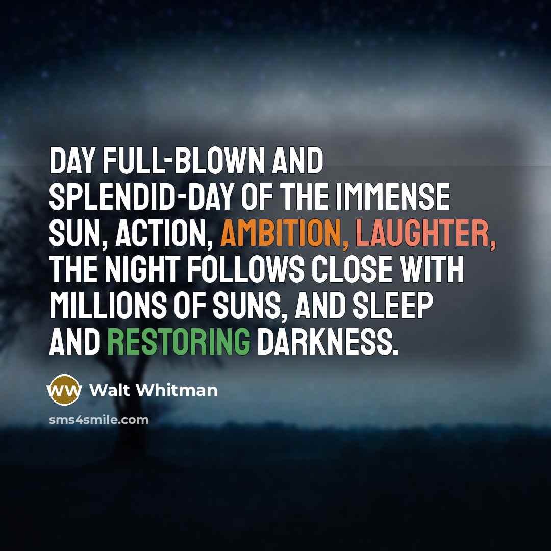 “Day full-blown and splendid-day of the immense sun, action, ambition,…” quote by Walt Whitman