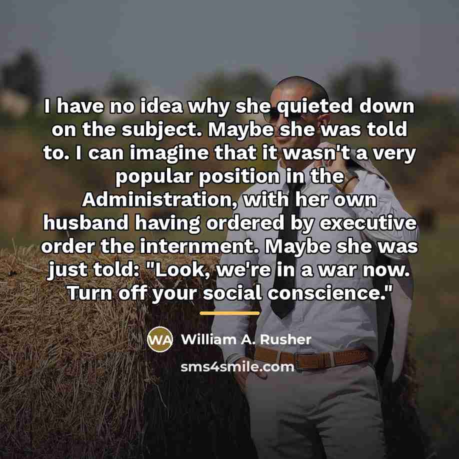 “I have no idea why she quieted down on the…” quote by William A. Rusher
