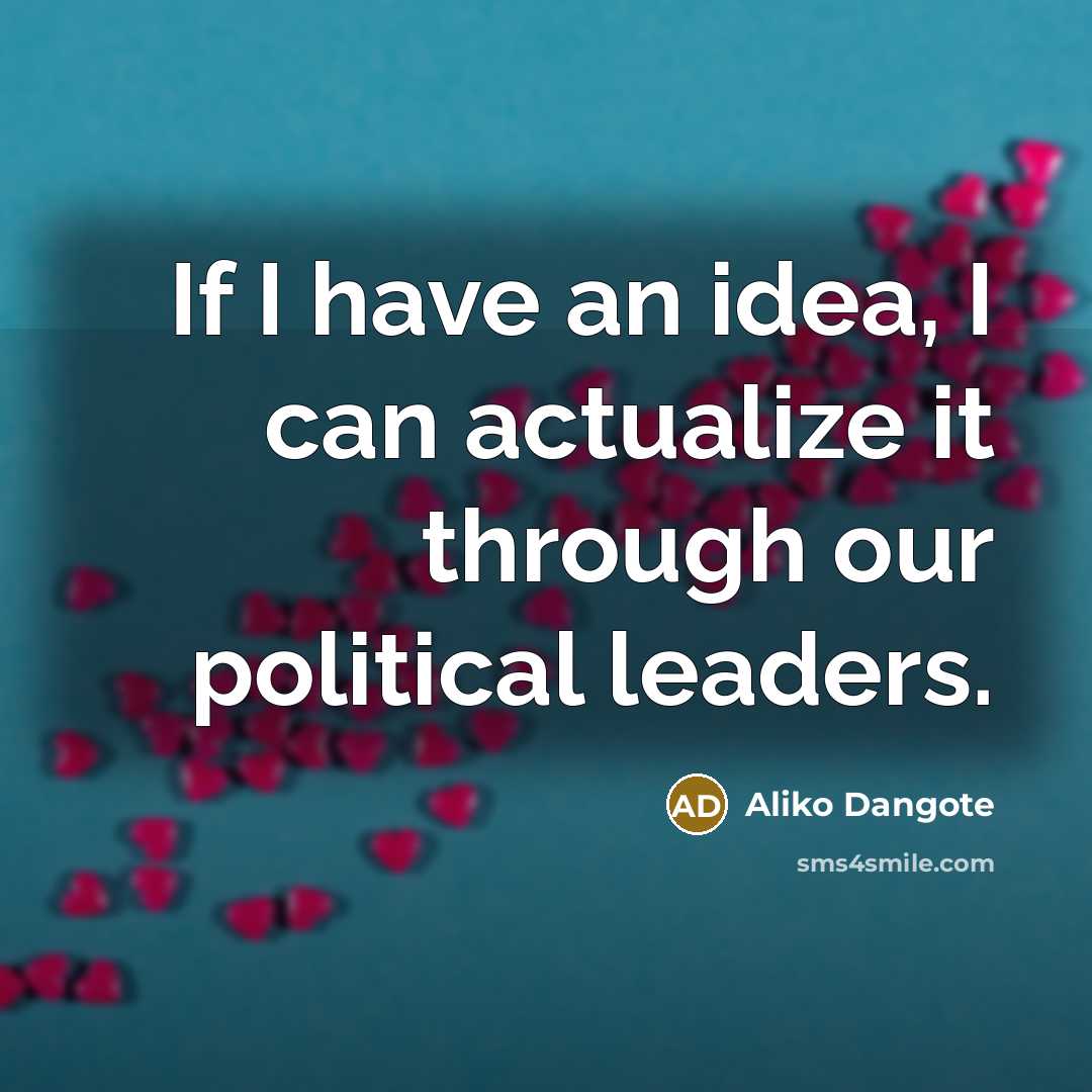 “If I have an idea, I can actualize it through…” quote by Aliko Dangote