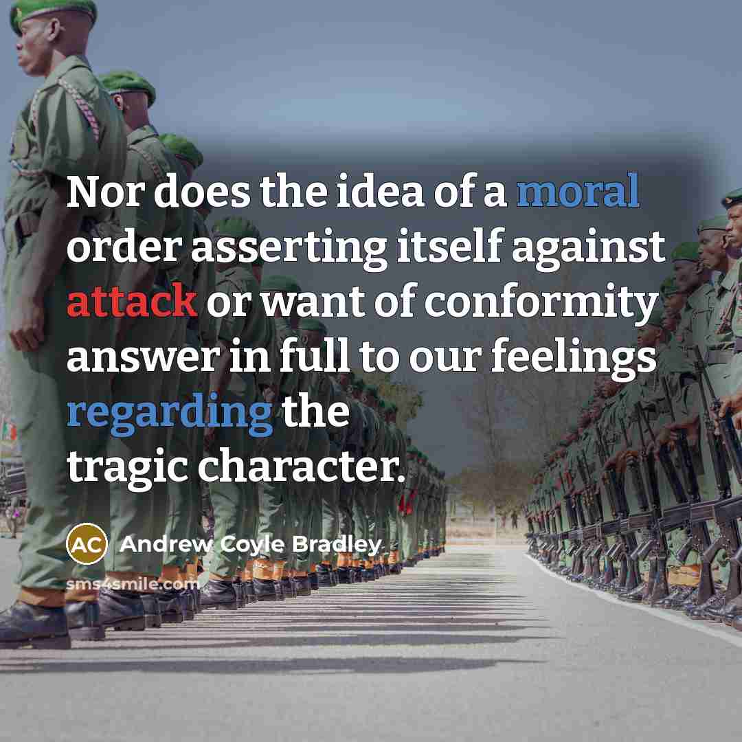 “Nor does the idea of a moral order asserting itself…” quote by Andrew Coyle Bradley