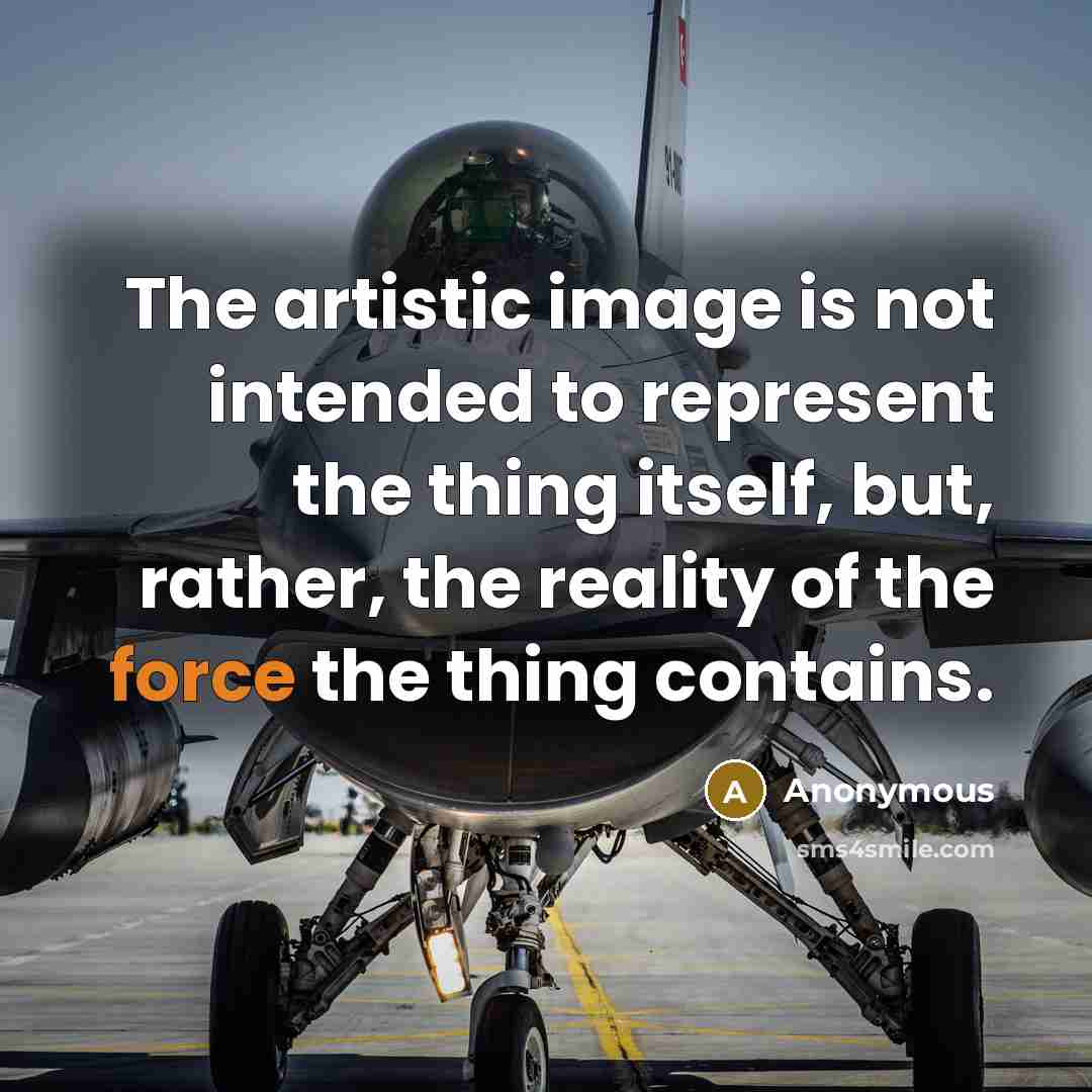 “The artistic image is not intended to represent the thing…” quote by Anonymous
