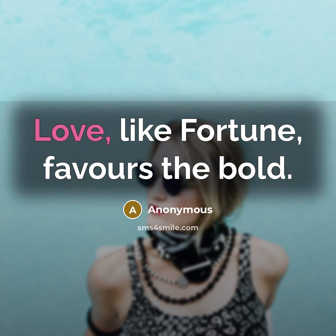 “Love, like Fortune, favours the bold.…” quote by Anonymous