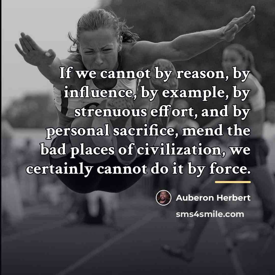“If we cannot by reason, by influence, by example, by…” quote by Auberon Herbert
