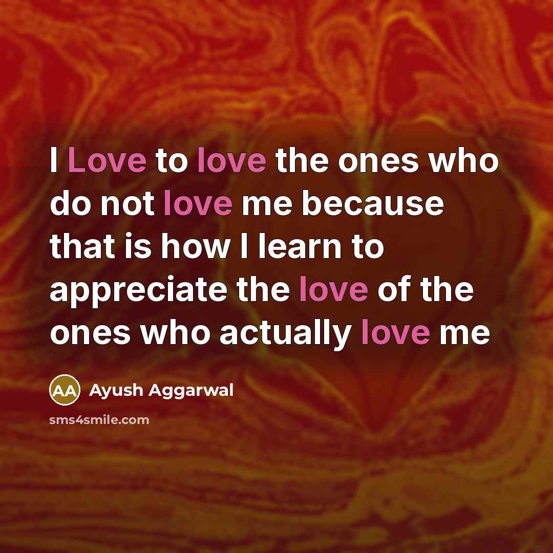 “I Love to love the ones who do not love…” quote by Ayush Aggarwal
