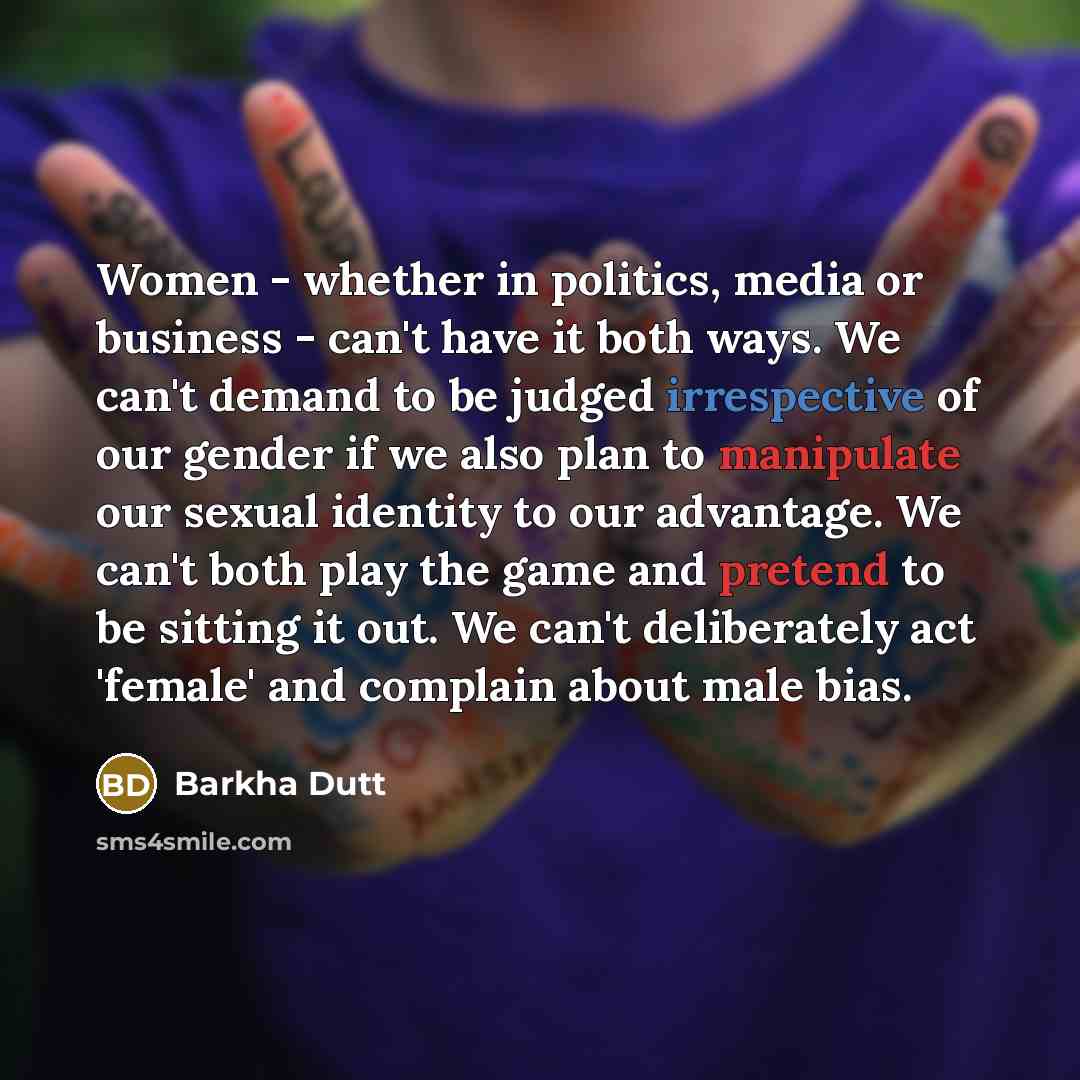 “Women - whether in politics, media or business - can't…” quote by Barkha Dutt