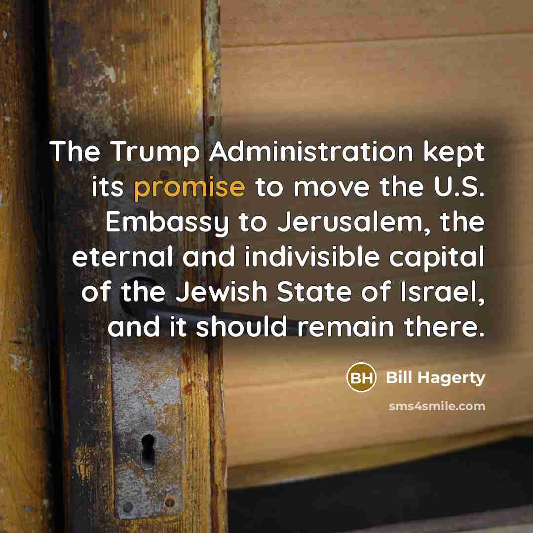 “The Trump Administration kept its promise to move the U.S.…” quote by Bill Hagerty