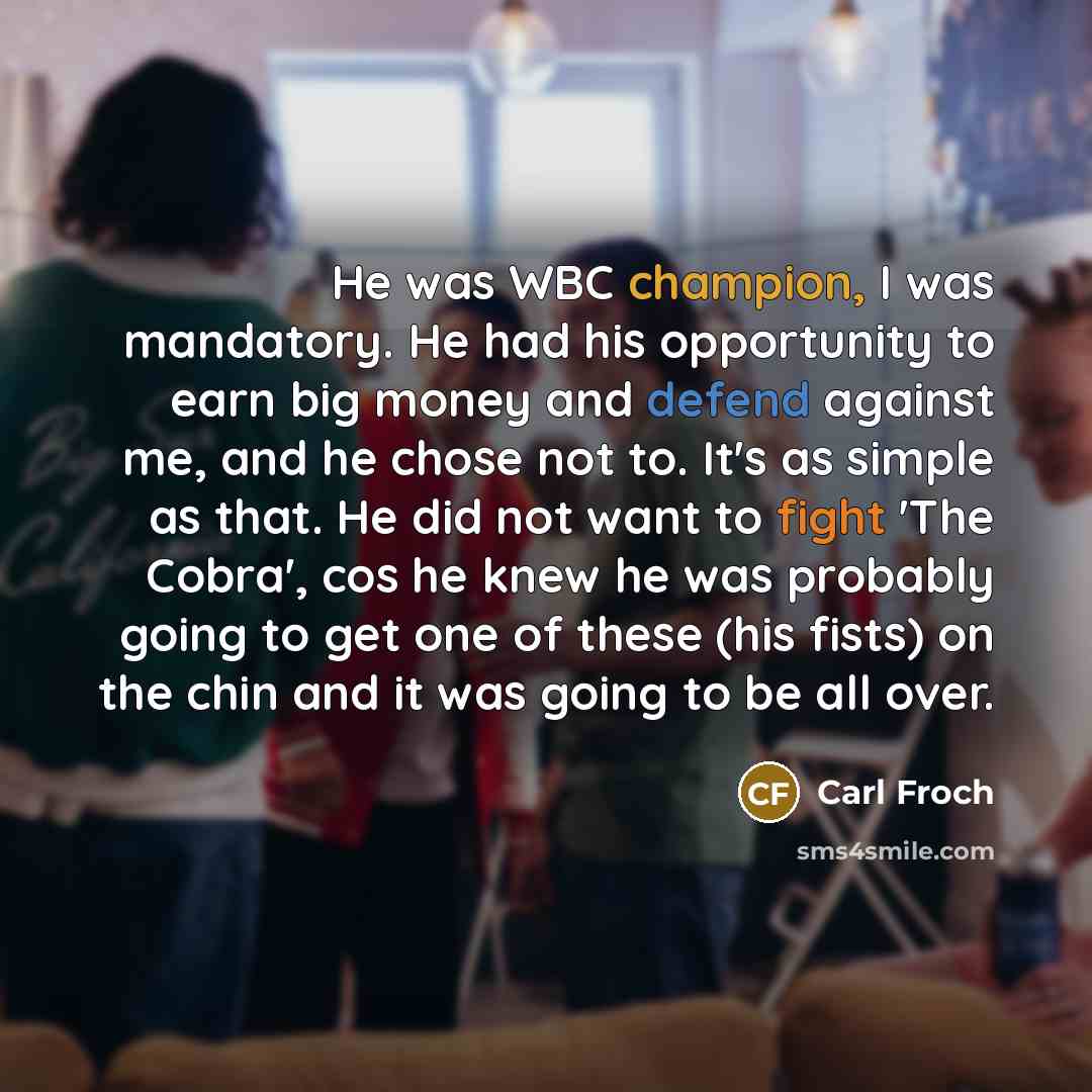 “He was WBC champion, I was mandatory. He had his…” quote by Carl Froch