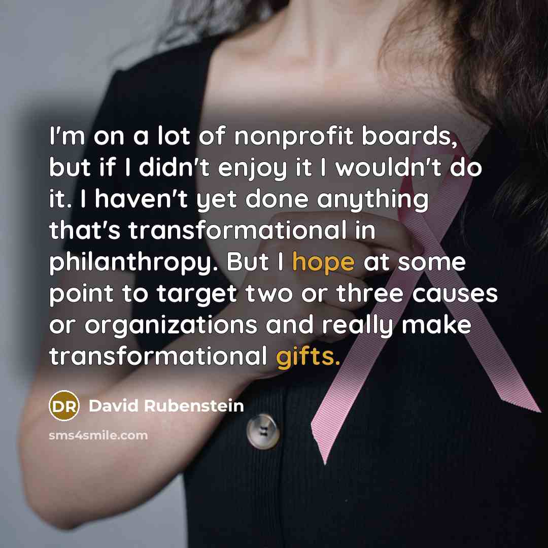 “I'm on a lot of nonprofit boards, but if I…” quote by David Rubenstein