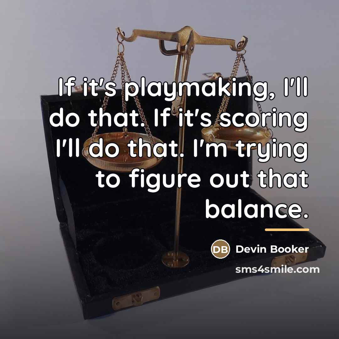 “If it's playmaking, I'll do that. If it's scoring I'll…” quote by Devin Booker