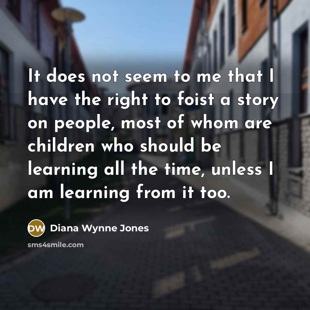 “It does not seem to me that I have the…” quote by Diana Wynne Jones