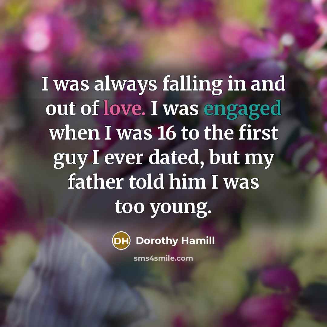 “I was always falling in and out of love. I…” quote by Dorothy Hamill